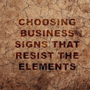 Choosing Business Signs that can Resist the Elements