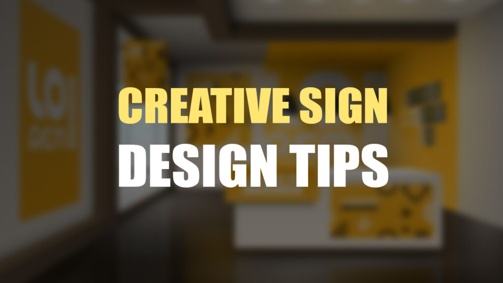 Creative Sign Design Tips